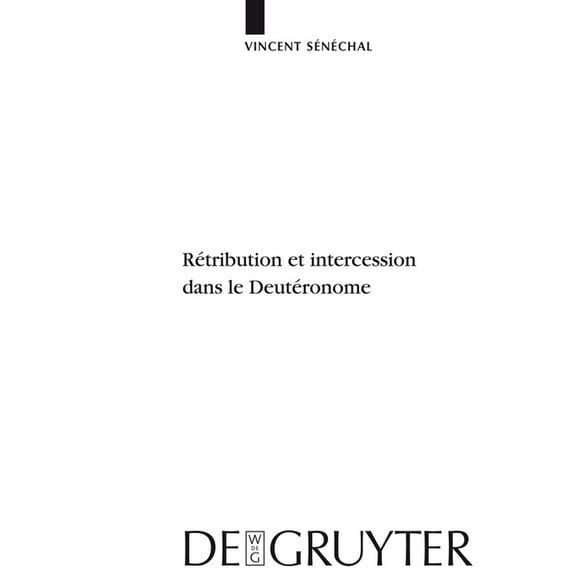 Beihefte Zur Zeitschrift Für die Alttest Rétribution Et Intercession Dans Le Deutéronome, Book 408, (Hardcover)