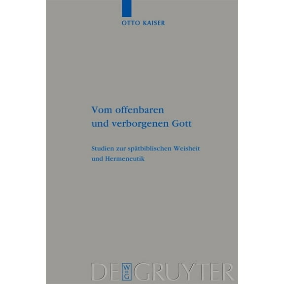 Beihefte Zur Zeitschrift Fr die Alttest Vom offenbaren und verborgenen Gott, Book 392, (Hardcover)