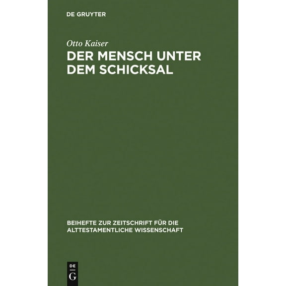 Beihefte Zur Zeitschrift Fr die Alttest Der Mensch Unter Dem Schicksal, Book 161, (Hardcover)