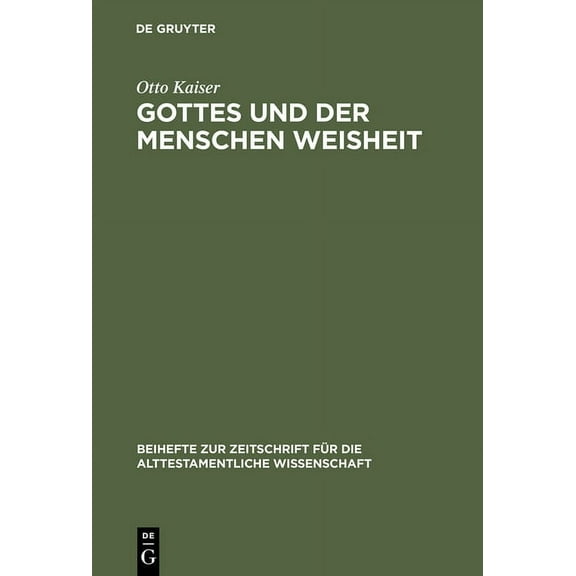 Beihefte Zur Zeitschrift Fr die Alttest Gottes Und Der Menschen Weisheit: Gesammelte Aufstze, Book 261, (Hardcover)