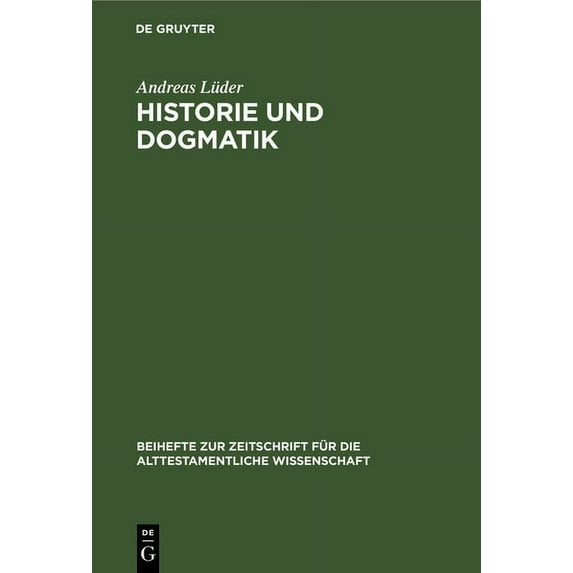Beihefte Zur Zeitschrift Für die Alttest Historie Und Dogmatik: Ein Beitrag Zur Genese Und Entfaltung Von Johann Salomo Semlers Verständnis Des Alten Testaments, Book 233, (Hardcover)