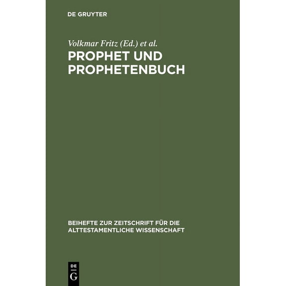 Beihefte Zur Zeitschrift Fr die Alttest Prophet Und Prophetenbuch: Festschrift Fr Otto Kaiser Zum 65. Geburtstag, Book 185, (Hardcover)