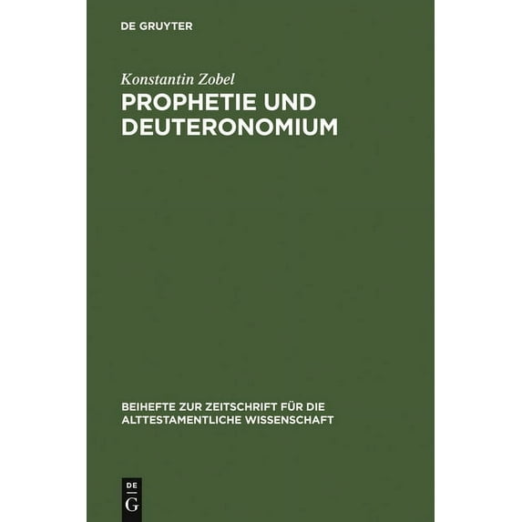 Beihefte Zur Zeitschrift Für die Alttest Prophetie und Deuteronomium, Book 199, (Hardcover)