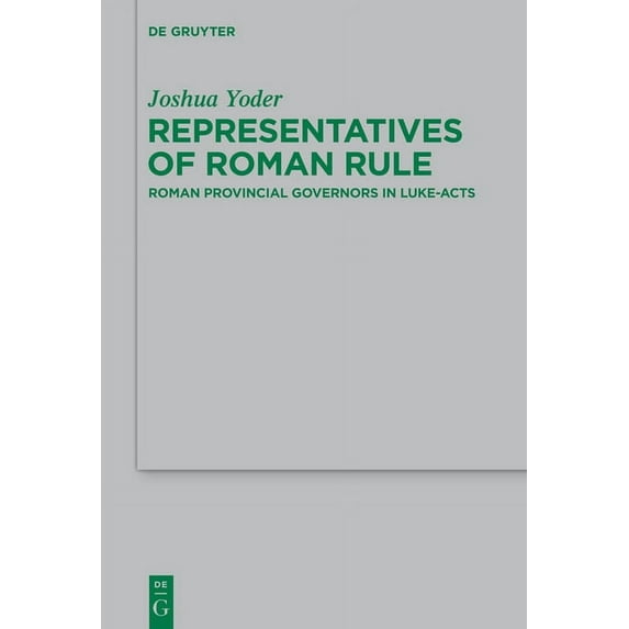 Beihefte Zur Zeitschrift Für die Neutest Representatives of Roman Rule: Roman Provincial Governors in Luke-Acts, Book 209, (Hardcover)