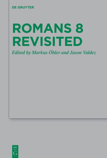 Beihefte Zur Zeitschrift FÃ¼r die Neutest Romans 8 Revisited, Book 273, (Hardcover)