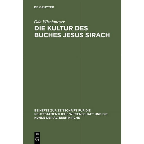 Beihefte Zur Zeitschrift Für die Neutest Die Kultur Des Buches Jesus Sirach, Book 77, (Hardcover)