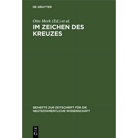 Beihefte Zur Zeitschrift Für die Neutest Im Zeichen des Kreuzes, Book 61, (Hardcover)