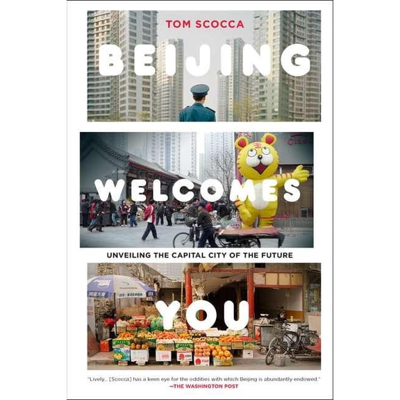 Beijing Welcomes You: Unveiling the Capital City of the Future, (Paperback)