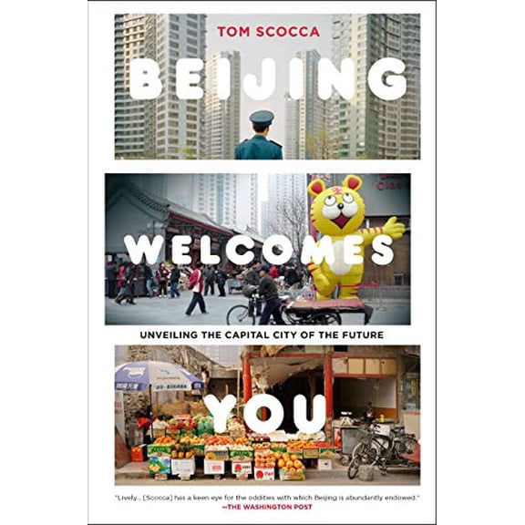 Pre-Owned Beijing Welcomes You: Unveiling the Capital City of the Future (Paperback) 1594485801 9781594485800