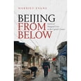 thumbnail image 1 of Pre-Owned Beijing from Below: Stories of Marginal Lives in the Capital's Center (Paperback) 1478008156 9781478008156, 1 of 1