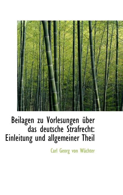 Beilagen Zu Vorlesungen Uber Das Deutsche Strafrecht: Einleitung Und Allgemeiner Theil (Hardcover)