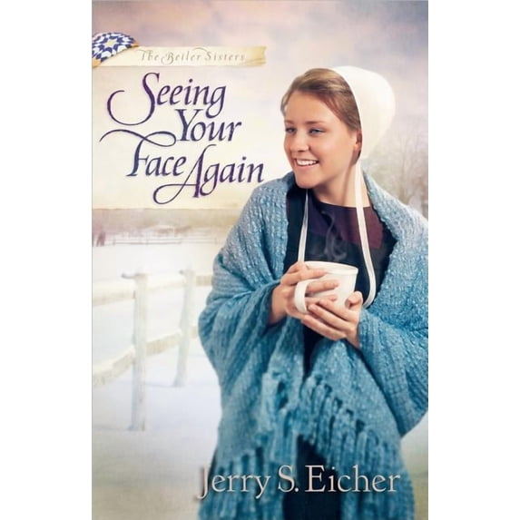 Beiler Sisters Seeing Your Face Again, Book 2, (Paperback)