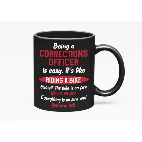 Being A Corrections Officer Is Easy. It's Like Riding A Bike. Clever, Warrant Officers, Chief, Black 11oz Ceramic Mug