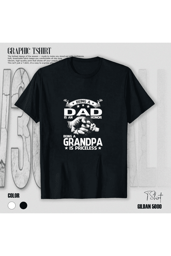 Being A Dad Is An Honor Being A Grandpa Is Priceless Slogan Top Unisex T-Shirt, up to size 5XL