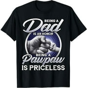 Being A Dad Is An Honor Being A Pawpaw Is Priceless T-Shirt