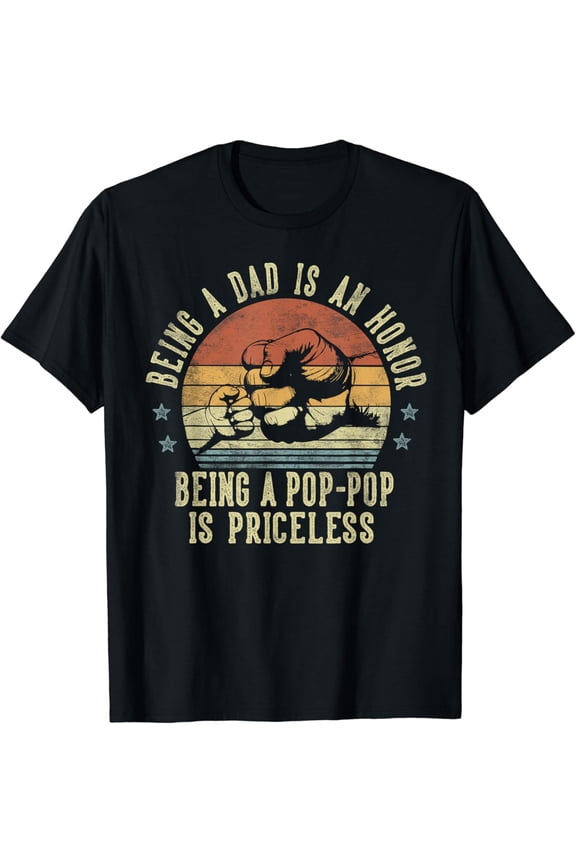 Being A Dad Is An Honor Being A Pop-Pop Is Priceless Poppop T-Shirt Unisex S-5XL Hot Trending Shirt, Vintage Birthday Gift