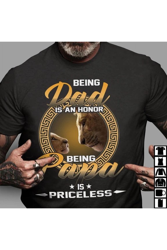 Being A Dad Is An Honor Being Papa Is Priceless Lion And Father Unisex S-5XL Hot Trending Shirt, Vintage Birthday Gift