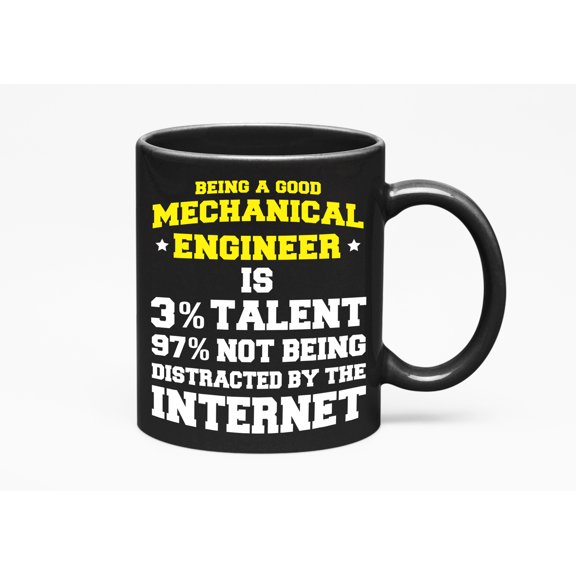 Being A Good Mechanical Engineer Humor, Black 11oz Ceramic Mug