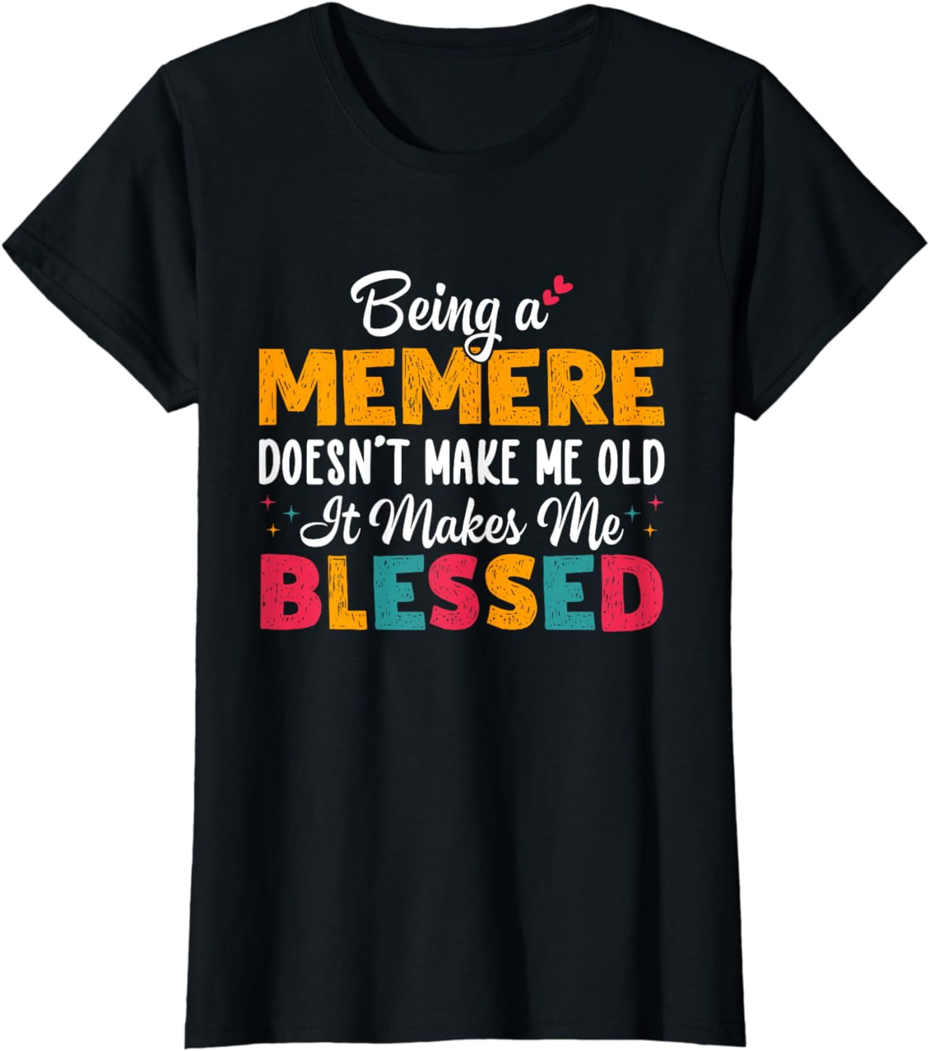 Being A Memere Doesn’t Make Me Old It Makes Me Blessed T-Shirt ...