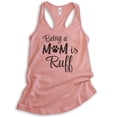 thumbnail image 1 of Being A Mom Is Ruff Tank Top, Ladies Racerback Tank Top, Dog Mom Tank, Dog Mama Tank, Desert Pink, X-Large, 1 of 3