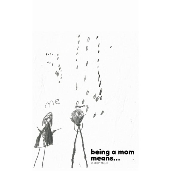 Being A Mom Means..., (Paperback)