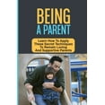 thumbnail image 1 of Being A Parent: Learn How To Apply These Secret Techniques To Remain Loving And Supportive Parents: How To Be A Great Parent (Paperback), 1 of 1