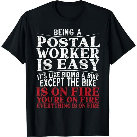 Being A Postal Worker Is Easy Funny Mailman Delivery T-Shirt Black Small