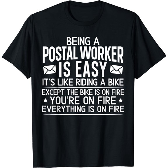 Being A Postal Worker Is Easy Funny Mailman Delivery T-Shirt