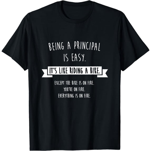Being A Principal is Easy Funny Sarcastic School Gift T-Shirt