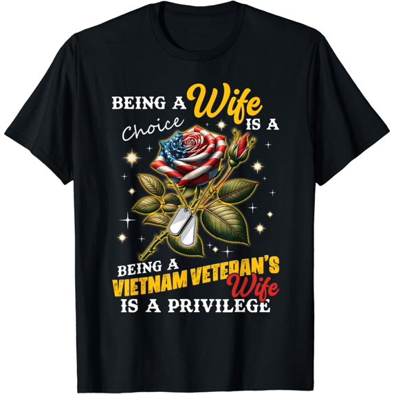 Being A Vietnam Veteran's Wife Is Privilege T-Shirt