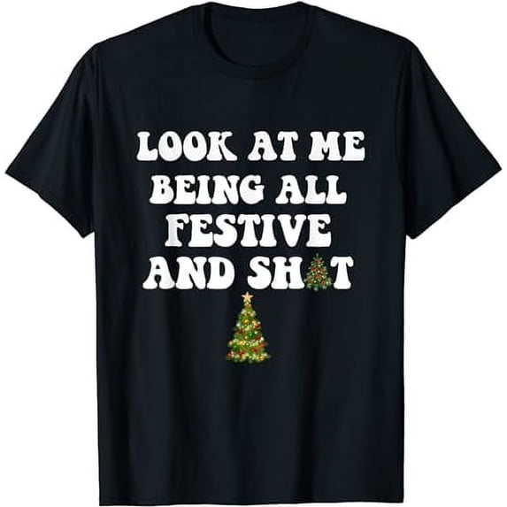 Being All Festive Funny T-Shirt