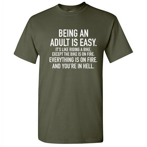 Being An Adult Is Easy It's Like Riding A Bike MRT 4X-Large Military Green Funny T-shirts