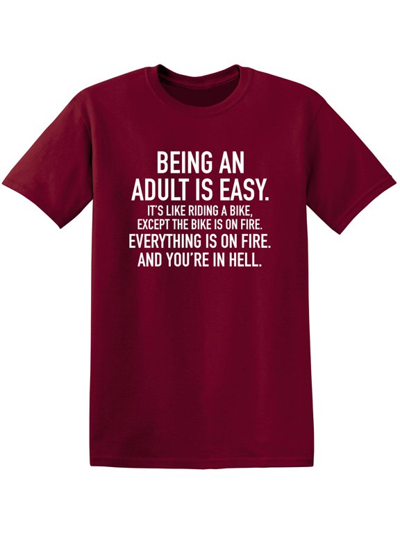 Being An Adult Is Easy Sarcastic Humor Graphic Novelty Funny Pun Saying Mens Graphic T Shirts
