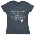 thumbnail image 1 of Being An Adult is a Little Beyond My Price Range Sarcastic Humor Novelty Funny Women's Casual Tees, 1 of 3