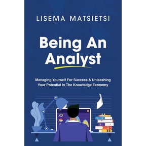 Becoming an Expert Analyst Being An Analyst: Managing Yourself For Success & Unleashing Your Potential In The Knowledge Economy, (Paperback)