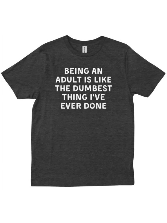 Being An Is Like The Dumbest Funny Lovers Friends Family T-Shirt
