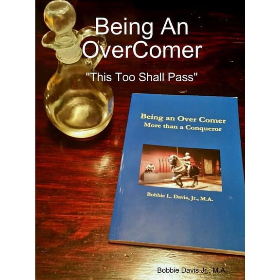 Being An OverComer This Too Shall Pass, (Paperback)
