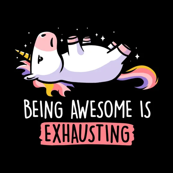 Being Awesome is Exhausting - Lazy Funny Unicorn Gift EduEly Studio