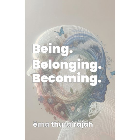 Being. Belonging. Becoming., (Paperback)