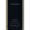 thumbnail image 1 of Pre-Owned Being Black: Zen and the Art of Living with Fearlessness and Grace (Paperback) 0140196307 9780140196306, 1 of 1