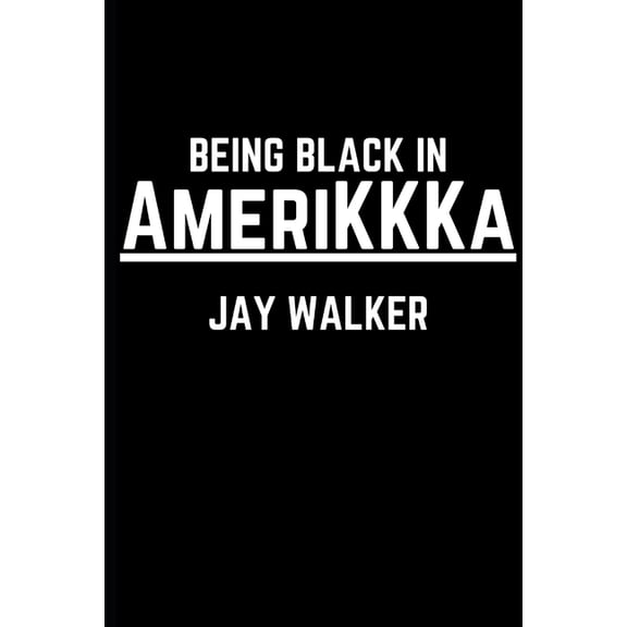 Being Black in AmeriKKKa, (Paperback)
