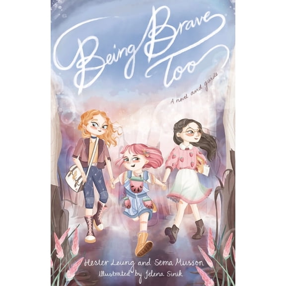 Being Brave Too: A novel and guide, (Paperback)