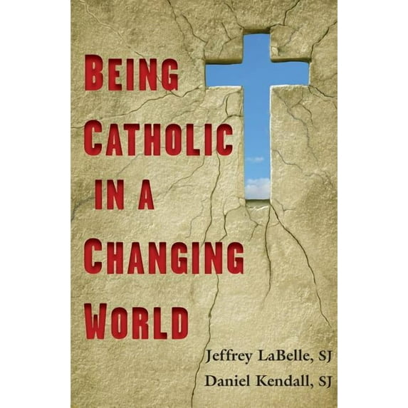 Being Catholic in a Changing World, (Paperback)