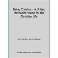 thumbnail image 1 of Pre-Owned Being Christian: A United Methodist Vision for the Christian Life (Paperback) 0881771252 9780881771251, 1 of 1