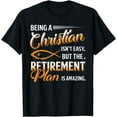 thumbnail image 1 of Being Christian Isn't Easy Retirement Plan Amazing T-Shirt T-Shirt, 1 of 4
