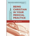 thumbnail image 1 of Pre-Owned Being Christian Your Medical Practice (Paperback) 1620200228 9781620200223, 1 of 1