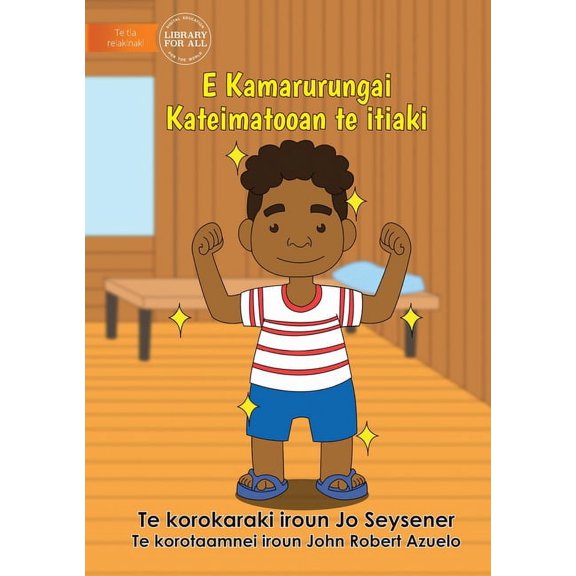 Being Clean Keeps Me Healthy - E Kamarurungai Kateimatooan te itiaki (Te Kiribati), (Paperback)