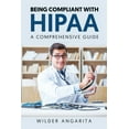 thumbnail image 1 of Being Compliant With HIPAA: A Comprehensive Guide (Paperback) by Wilder Angarita, 1 of 1
