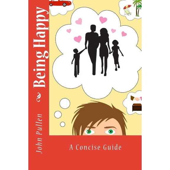 Being Happy: A Concise Guide