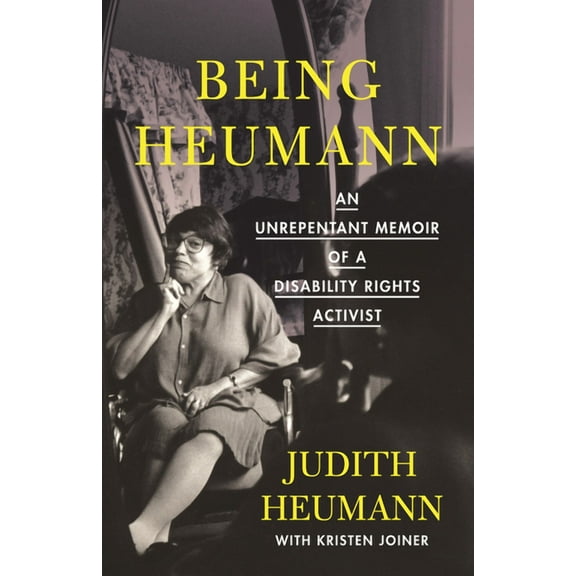 Being Heumann: An Unrepentant Memoir of a Disability Rights Activist, (Hardcover)